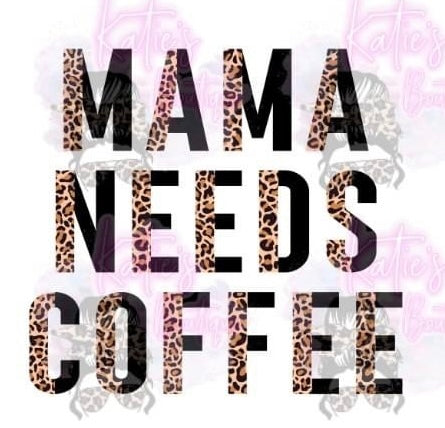 Mama Needs Coffee