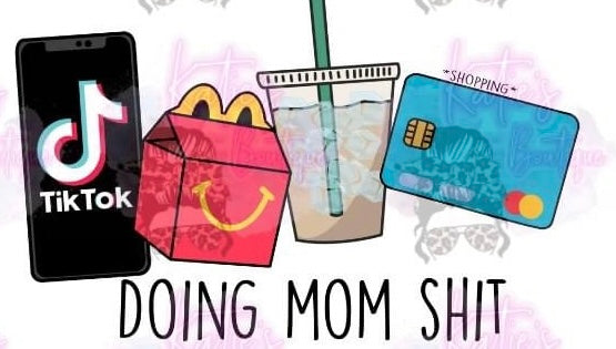 Doing Mom Shit