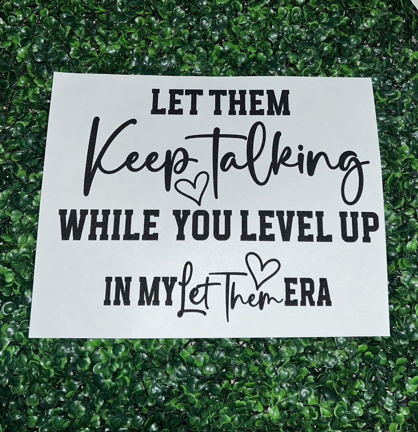 Let Them Keep Talking While You Level Up - Let Them Era Screen Print Heat Transfer