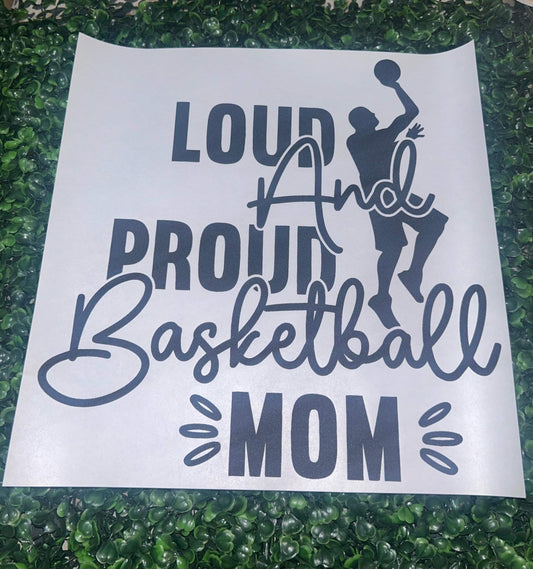 Loud and Proud Basketball Mom Screen Print Heat Transfer