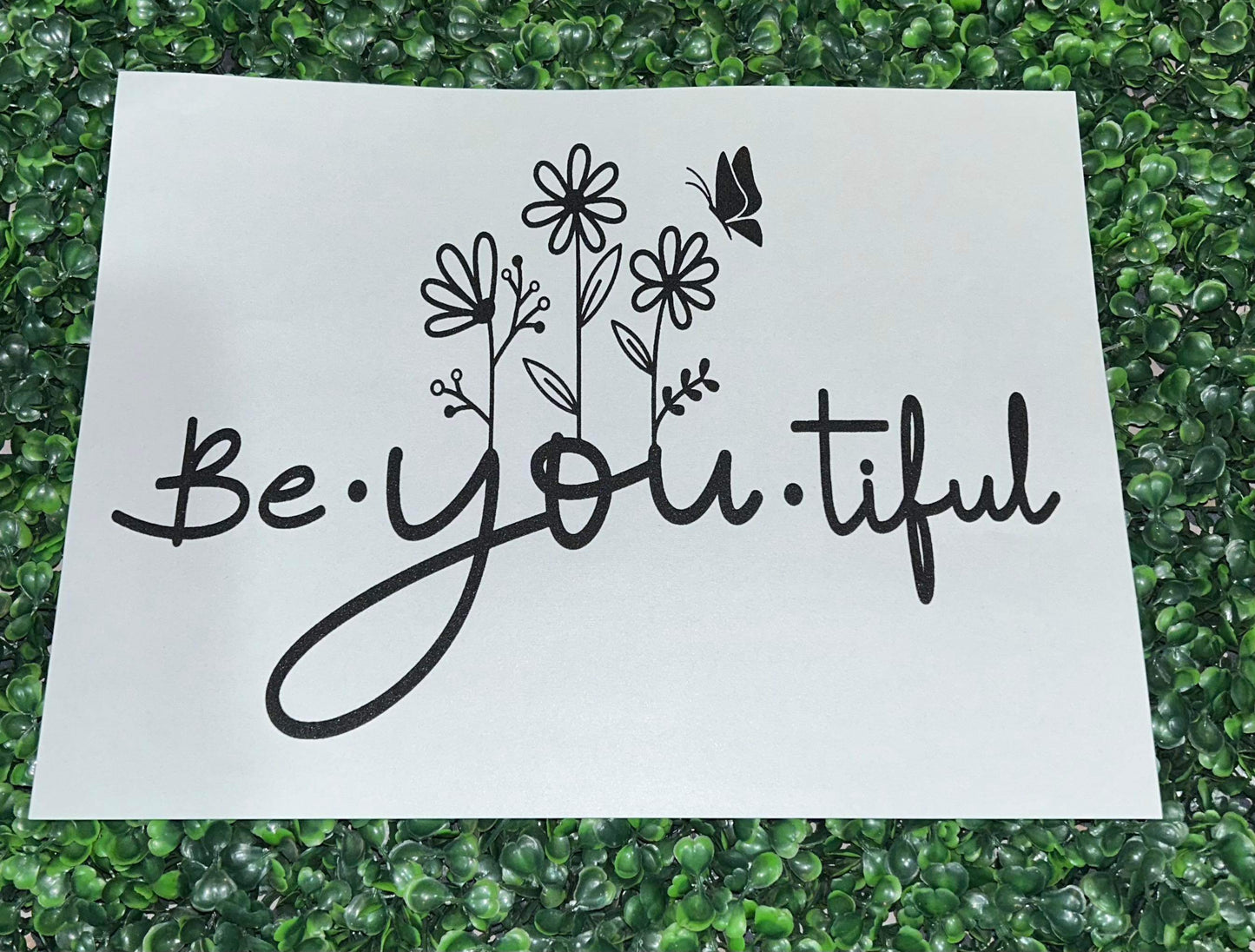 Be You Tiful Screen Print Heat Transfer