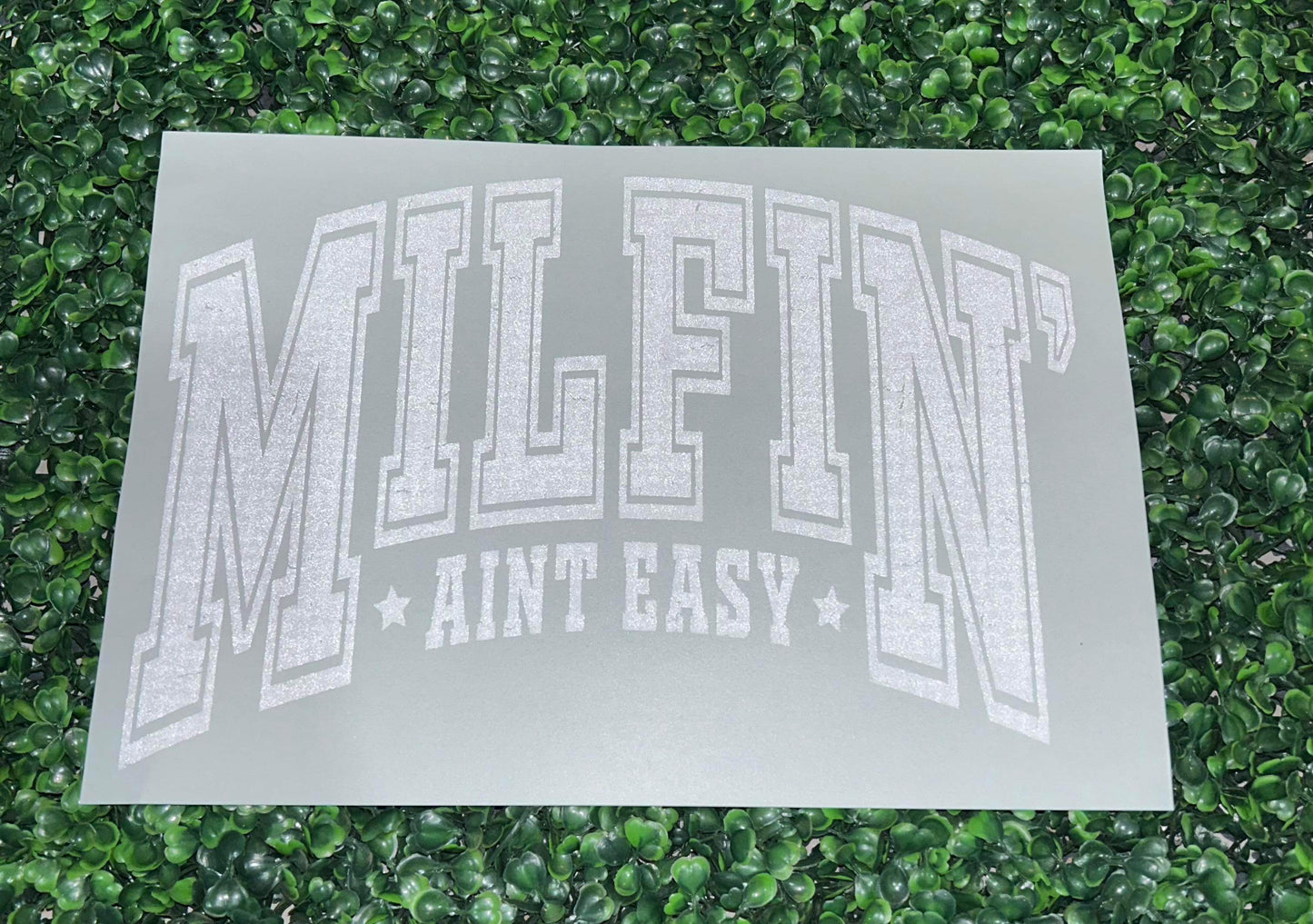 Milfin' Aint Easy Screen Print Heat Transfer